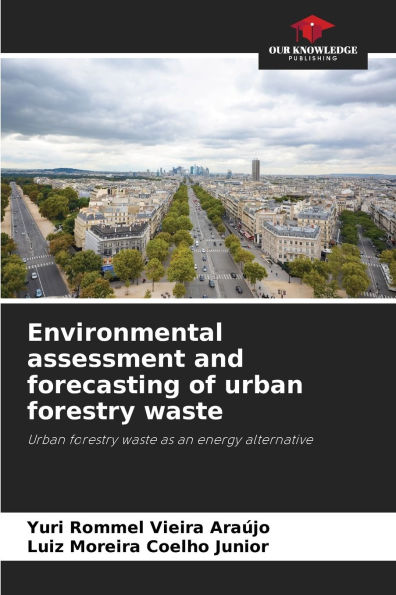 Environmental assessment and forecasting of urban forestry waste