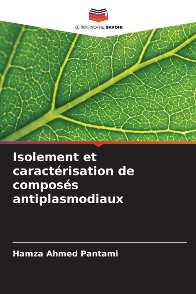 Isolement et caractï¿½risation de composï¿½s antiplasmodiaux
