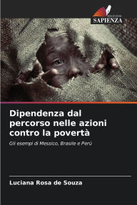 Title: Dipendenza dal percorso nelle azioni contro la povertï¿½, Author: Luciana Rosa de Souza