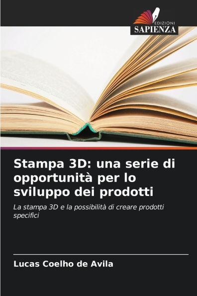 Stampa 3D: una serie di opportunitï¿½ per lo sviluppo dei prodotti