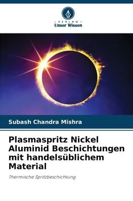 Plasmaspritz Nickel Aluminid Beschichtungen mit handelsï¿½blichem Material