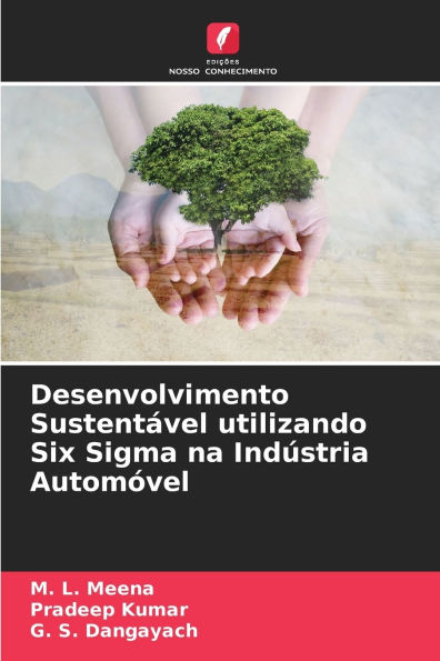 Desenvolvimento Sustentï¿½vel utilizando Six Sigma na Indï¿½stria Automï¿½vel