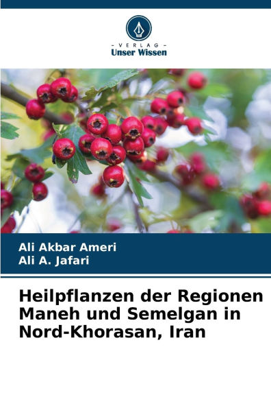 Heilpflanzen der Regionen Maneh und Semelgan in Nord-Khorasan, Iran