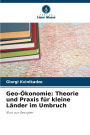 Geo-ï¿½konomie: Theorie und Praxis fï¿½r kleine Lï¿½nder im Umbruch