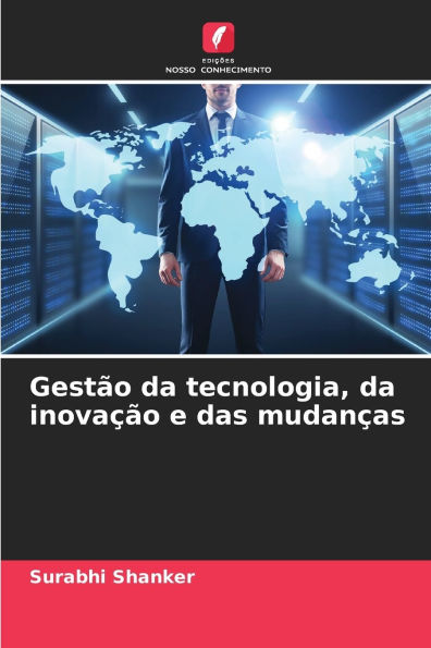 Gest�o da tecnologia, da inova��o e das mudan�as