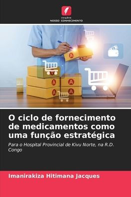 O ciclo de fornecimento de medicamentos como uma funï¿½ï¿½o estratï¿½gica