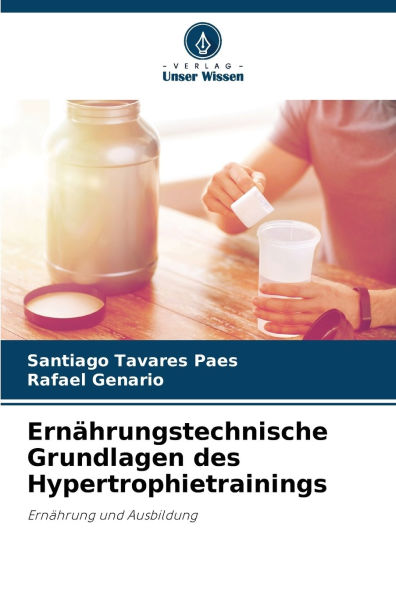Ernï¿½hrungstechnische Grundlagen des Hypertrophietrainings