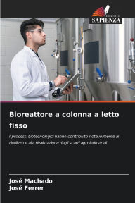 Title: Bioreattore a colonna a letto fisso, Author: Josï Machado