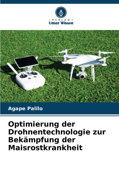 Optimierung der Drohnentechnologie zur Bekï¿½mpfung der Maisrostkrankheit
