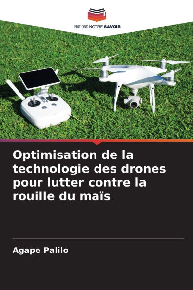 Optimisation de la technologie des drones pour lutter contre la rouille du maï¿½s
