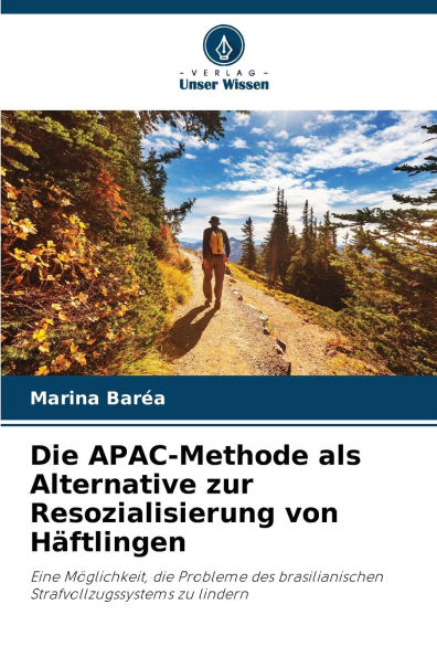 Die APAC-Methode als Alternative zur Resozialisierung von Hï¿½ftlingen