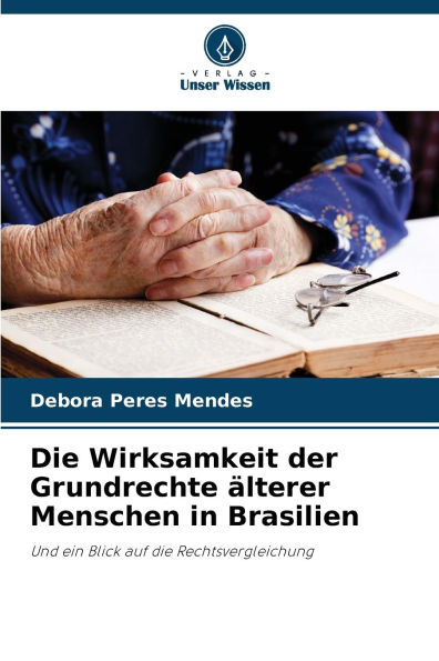 Die Wirksamkeit der Grundrechte ï¿½lterer Menschen in Brasilien