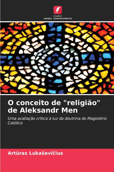 O conceito de "religiï¿½o" de Aleksandr Men