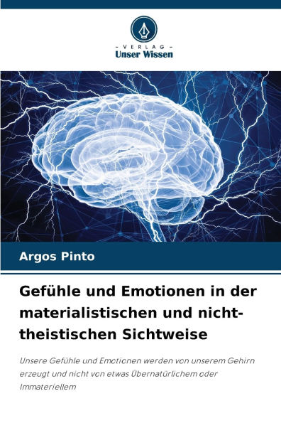 Gefï¿½hle und Emotionen in der materialistischen und nicht-theistischen Sichtweise