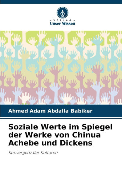 Soziale Werte im Spiegel der Werke von Chinua Achebe und Dickens