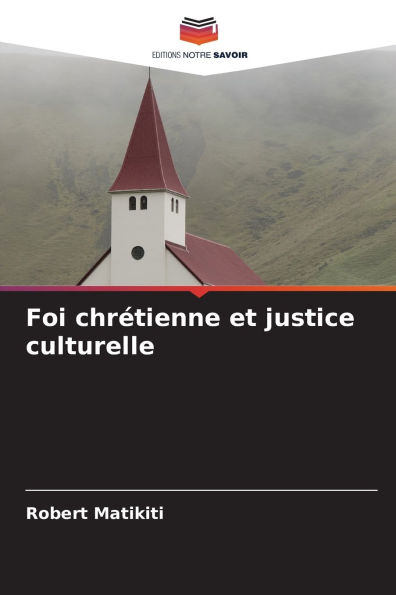 Foi chrï¿½tienne et justice culturelle