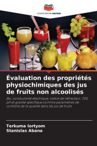 Title: ï¿½valuation des propriï¿½tï¿½s physiochimiques des jus de fruits non alcoolisï¿½s, Author: Terkuma Iortyom