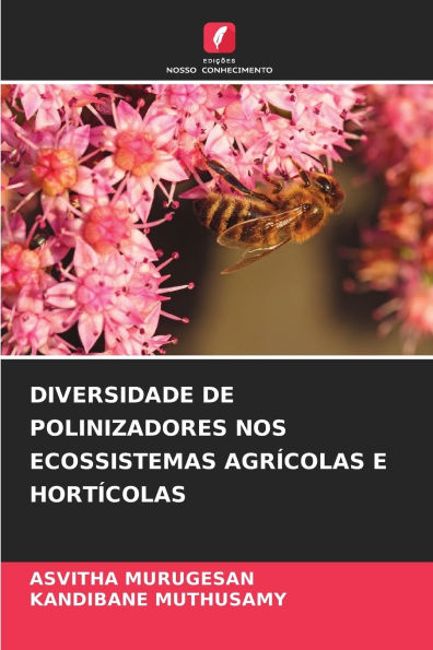 Diversidade de Polinizadores Nos Ecossistemas Agrï¿½colas E Hortï¿½colas
