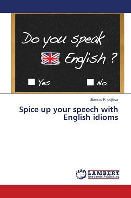 Spice up your speech with English idioms