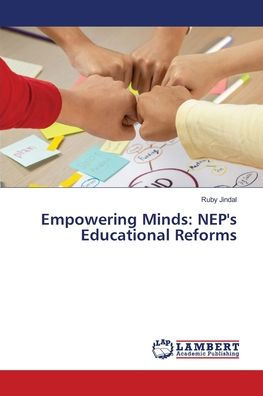 Empowering Minds: NEP's Educational Reforms