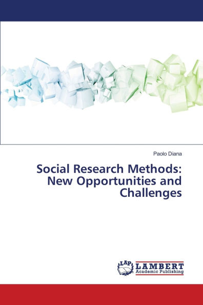 Social Research Methods: New Opportunities and Challenges