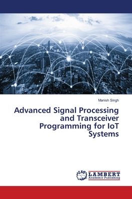 Advanced Signal Processing and Transceiver Programming for IoT Systems