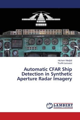 Automatic CFAR Ship Detection in Synthetic Aperture Radar Imagery