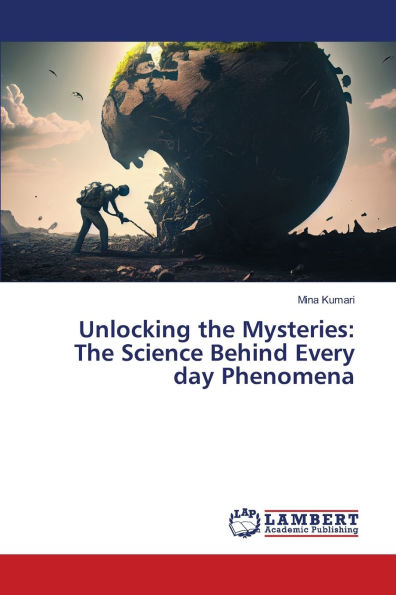 Unlocking the Mysteries: The Science Behind Every day Phenomena