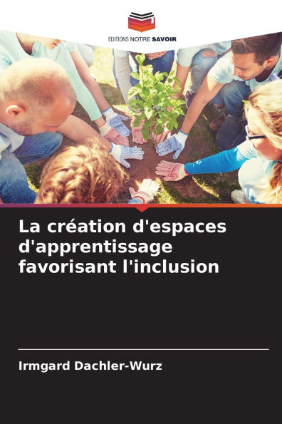 La cr�ation d'espaces d'apprentissage favorisant l'inclusion