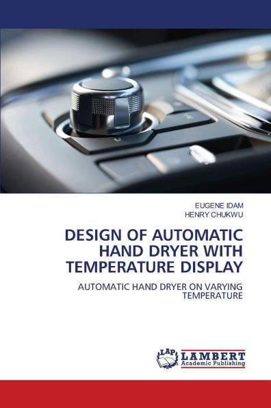 Design of Automatic Hand Dryer with Temperature Display