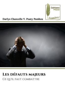 Les dï¿½fauts majeurs