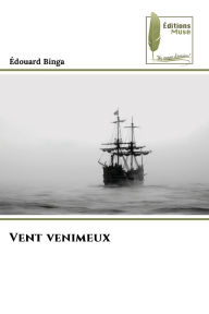 Title: Vent venimeux, Author: ïdouard Binga