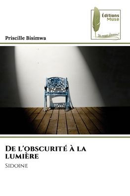 De l'obscuritï¿½ ï¿½ la lumiï¿½re