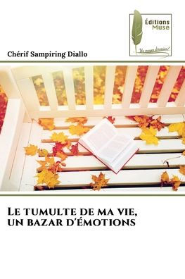 Le tumulte de ma vie, un bazar d'ï¿½motions