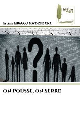On Pousse, on Serre