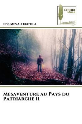 Mï¿½saventure au Pays du Patriarche II