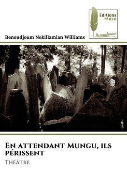 En attendant Mungu, ils pï¿½rissent