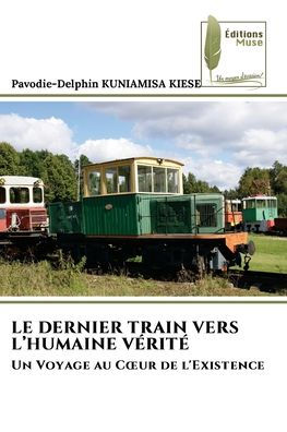 Le Dernier Train Vers l'Humaine V�rit�
