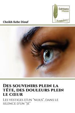 Des souvenirs plein la tï¿½te, des douleurs plein le coeur