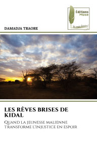 Title: Les Rï¿½ves Brises de Kidal, Author: Damadja Traorï