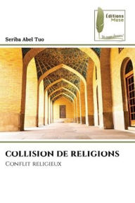 Title: Collision de Religions, Author: Seriba Abel Tuo