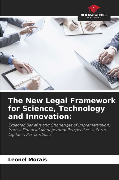 The New Legal Framework for Science, Technology and Innovation