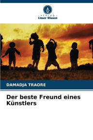Title: Der beste Freund eines KÃ¯Â¿Â½nstlers, Author: Damadja TraorÃÂÂ