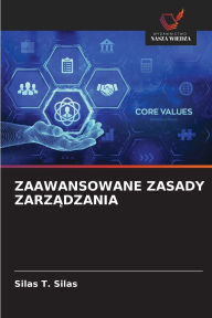 Title: Zaawansowane Zasady ZarzĄdzania, Author: Silas T Silas