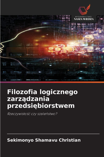 Filozofia logicznego zarządzania przedsiębiorstwem