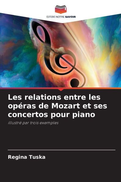 Les relations entre les opÃ¯Â¿Â½ras de Mozart et ses concertos pour piano