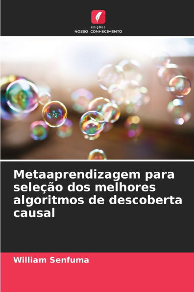 Metaaprendizagem para seleÃ¯Â¿Â½Ã¯Â¿Â½o dos melhores algoritmos de descoberta causal
