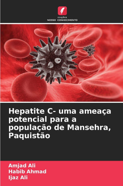 Hepatite C- uma ameaÃ¯Â¿Â½a potencial para a populaÃ¯Â¿Â½Ã¯Â¿Â½o de Mansehra, PaquistÃ¯Â¿Â½o