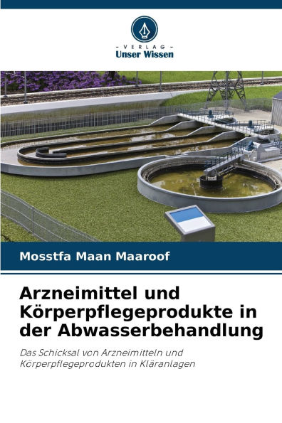 Arzneimittel und KÃ¯Â¿Â½rperpflegeprodukte in der Abwasserbehandlung