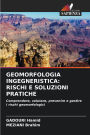 Geomorfologia Ingegneristica: Rischi E Soluzioni Pratiche